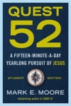 Quest 52 Student Edition - A Fifteen Minute a Day Yearlong Pursuit of Jesus